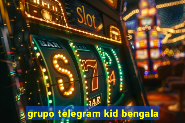 grupo telegram kid bengala